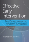 Image for Effective early intervention  : the developmental systems approach