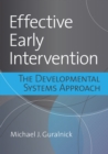 Image for Effective early intervention: the developmental systems approach