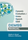 Image for Dynamic evaluation of motor speech skills (DEMSS) manual