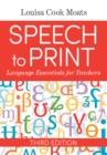 Image for Speech to print: language essentials for teachers