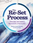 Image for The Re-Set Process : Trauma-Informed Behavior Strategies