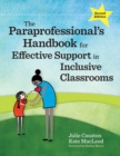 Image for The paraprofessional&#39;s handbook for effective support in inclusive classrooms