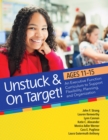 Image for Unstuck &amp; On Target! Ages 11-15 : An Executive Function Curriculum to Support Flexibility, Planning, and Organization