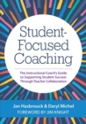 Image for Student-Focused Coaching : The Instructional Coach&#39;s Guide to Supporting Student Success through Teacher Collaboration