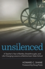 Image for Unsilenced : A Teacher&#39;s Year of Battles, Breakthroughs, and Life-Changing Lessons at Belchertown State School