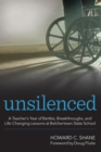 Image for Unsilenced: A Teacher&#39;s Year of Battles, Breakthroughs, and Life-Changing Lessons at Belchertown State School