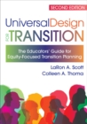 Image for Universal Design for Transition : The Educators&#39; Guide for Equity Focused Transition Planning