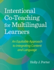 Image for Intentional Co-Teaching for Multilingual Learners: An Equitable Approach to Integrating Content and Language