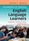 Image for Foundations for Teaching English Language Learners: Research, Theory, Policy, and Practice