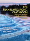 Image for The translanguaging classroom: leveraging student bilingualism for learning