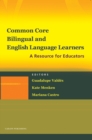 Image for Common Core, Bilingual and English Language Learners: A Resource for Educators