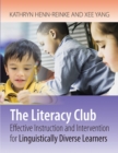 Image for The Literacy Club: Effective Instruction and Intervention for Linguistically Diverse Learners
