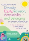 Image for Coaching for diversity, equity, inclusion, accessibility, and belonging in early childhood  : a step-by-step guide for programs and schools