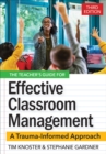 Image for The Teacher&#39;s Guide for Effective Classroom Management: A Trauma-Informed Approach