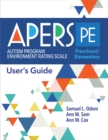 Image for Autism Program Environment Rating Scale-Preschool/Elementary (APERS-PE) user&#39;s guide