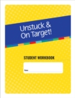 Image for Unstuck &amp; On Target! Ages 11-15 : Student Workbook
