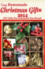 Image for Easy Homemade Christmas Gifts 2014: DIY Gifts For Everyone You Know!