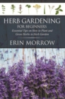 Image for Herb Gardening For Beginners: Essential Tips on How to Plant and Grow Herbs in Herb Garden