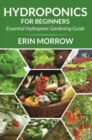 Image for Hydroponics For Beginners: Essential Hydroponic Gardening Guide