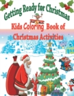 Image for Getting Ready for Christmas : Kids Coloring Book of Christmas Activities