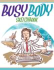 Image for Busy Body Sketchbook