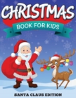 Image for Christmas Book For Kids : Santa Claus Edition