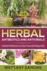 Image for Herbal Antibiotics and Antivirals: Herbal Medicine to Heal Yourself Naturally