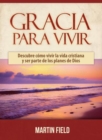 Image for Gracia Para Vivir: Descubre como vivir la vida cristiana y ser parte de los planes de Dios