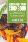 Image for Autoimmune Paleo Cookbook: Healthy and Easy Anti? Inflammatory Recipes For Healing Autoimmune Disorders and Disease