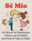 Image for S? M?o : Un libro de San Valent?n para colorear con actividades para ni?os de todas las edades