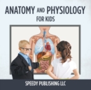 Image for Anatomy And Physiology For Kids