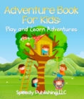Image for Adventure Book For Kids: Play and Learn Adventures