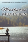 Image for Mindfulness Meditation : A Helpful Guide on How to Meditate Effectively