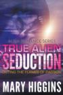 Image for True Alien Seduction : Outing the Flames of Passion (Alien Romance Series)