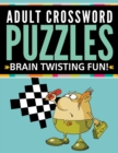 Image for Adult Crossword Puzzles : Brain Twisting Fun!