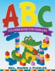 Image for ABC Coloring Book For Toddlers incl. Mazes &amp; Puzzles