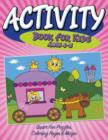 Image for Activity Book For Kids Ages 4-8 : Super Fun Puzzles, Coloring Pages &amp; Mazes