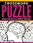 Image for Crossword Puzzle Book For Adults : Brain Twisters