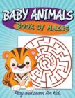 Image for Baby Animals Book of Mazes