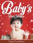Image for Baby&#39;s First Christmas : Super Fun Edition