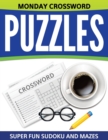 Image for Monday Crossword Puzzles : Super Fun Sudoku And Mazes