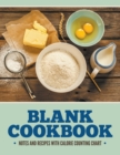 Image for Blank Cookbook Notes And Recipes With Calorie Counting Chart