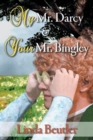 Image for My Mr. Darcy &amp; Your Mr. Bingley