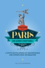 Image for Everything (or almost everything) about Paris  : a petite encyclopedia of indispensable and superfluous information