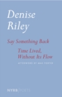 Image for Say Something Back &amp; Time Lived, Without Its Flow