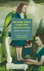 Image for The dead girls&#39; class trip  : selected stories