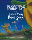 Image for The Adventures Of Remmy Rat In The Scariest Thing Ever Seen