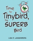 Image for Time For Tinybird the Superb Bird