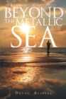 Image for Beyond The Metallic Sea : A Collection of Short Stories