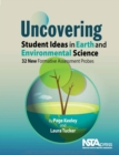 Image for Uncovering Student Ideas in Earth and Environmental Science: 32 New Formative Assessment Probes